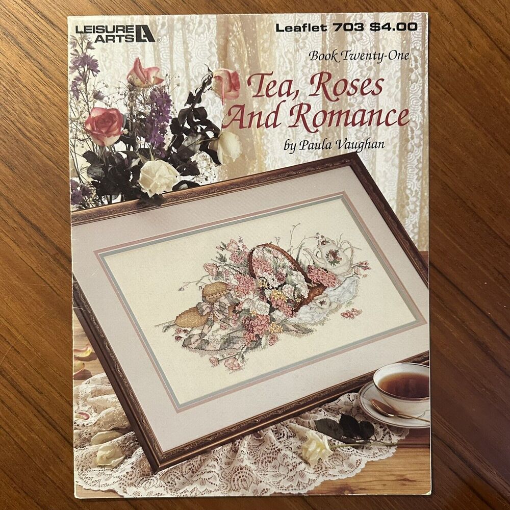Paula Vaughan Tea, Roses and Romance Leisure Arts Cross Stitch Pattern Book 21
